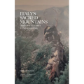 Italy's Sacred Mountains: Gods and Wonders in the Apennines