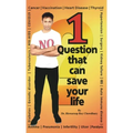 1 Question That Can Save Your Life