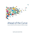 Ahead of the Curve: Women Scientists at the Mrc Laboratory of Molecular Biology