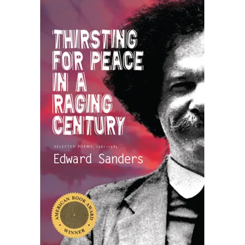 Thirsting for Peace in a Raging Century: Selected Poems 1961-1985