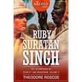 The Ruby of Suratan Singh: The Adventures of Scarlet and Bradshaw, Volume 2