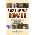 Sacro Imperio Romano: Una guía fascinante del Sacro Imperio Romano y la Dinastía Carolingia