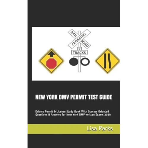 New York DMV Permit Test Guide: Drivers Permit & License Study Book With Success Oriented Questions & Answers for New York DMV written Exams 2020