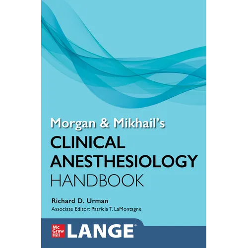 Morgan and Mikhail's Clinical Anesthesiology Handbook