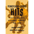 Pennsylvania Sports Hits: Riveting Rivalries, Memorable Moments, and More