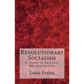 Revolutionary Socialism: A Study in Socialist Reconstruction