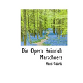 Die Opern Heinrich Marschners
