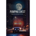 Pumping Chest Life, Death, and the Space in Between