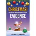 CHRISTMAS! The Biblical, Empirical, And Revelational Evidence