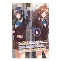 The Girl I Saved on the Train Turned Out to Be My Childhood Friend, Vol. 6 (Light Novel): Volume 6