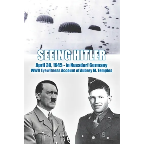 Seeing Hitler: WWII Eyewitness Account of Aubrey M. Temples