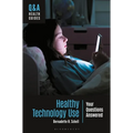 Healthy Technology Use: Your Questions Answered
