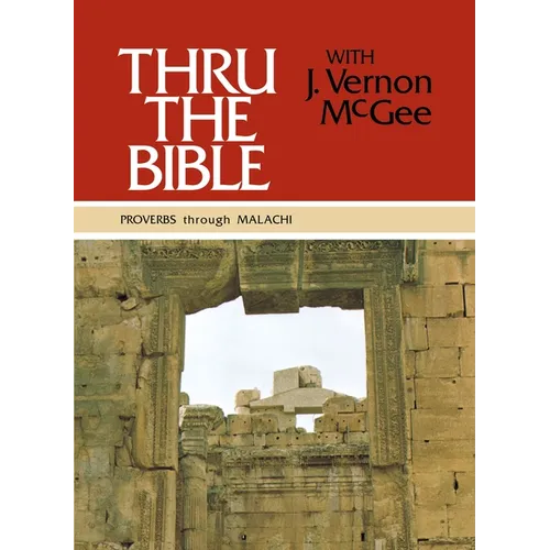 Thru the Bible Vol. 3: Proverbs Through Malachi: Simple Teaching of the Whole Bible 3