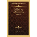 Die Magie ALS Experimentelle Naturwissenschaft (1912)