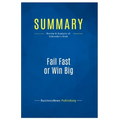 Summary: Fail Fast or Win Big: Review and Analysis of Schroeder's Book