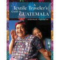 A Textile Traveler's Guide to Guatemala