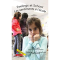 Feelings at School/Les emotions a`le`cole