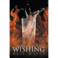 Wishing Hell Water