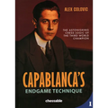 Capablanca's Endgame Technique: The Astonishing Chess Logic of the 3rd World Champion