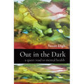 Out in the Dark: a queer road to mental health