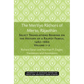 The Mertiyo Rathors of Merto, Rajasthan: Select Translations Bearing on the History of a Rajput Family, 1462-1660, Volumes 1-2