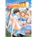 Let's Buy the Land and Cultivate It in a Different World (Manga) Vol. 1