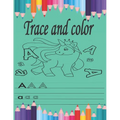 trace and color: Tracing and coloring For Toddlers, Tracing Lines, Shape & ABC Letters and number (Fun Kids Tracing Book)