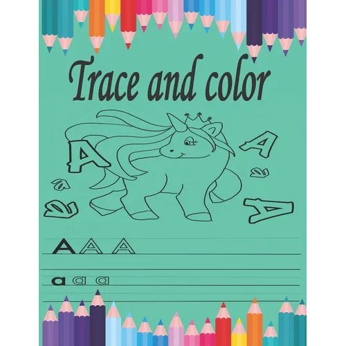 trace and color: Tracing and coloring For Toddlers, Tracing Lines, Shape & ABC Letters and number (Fun Kids Tracing Book)