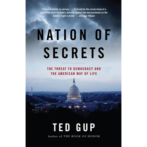 Nation of Secrets: The Threat to Democracy and the American Way of Life - Paperback