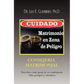 Cuidado: Matrimonio en Zona de Peligro