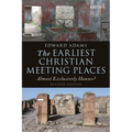 The Earliest Christian Meeting Places: Almost Exclusively Houses?