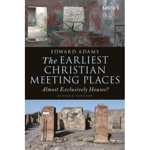 The Earliest Christian Meeting Places: Almost Exclusively Houses?