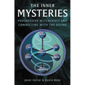 The Inner Mysteries: Progressive Witchcraft and Connecting with the Divine