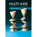 Multi-Axis Spindle Turning: A Systematic Exploration