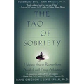 The Tao of Sobriety: Helping You to Recover from Alcohol and Drug Addiction