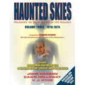 Haunted Skies Volume 3 1970-1975: Preserving the Social History of UFO Research