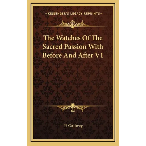The Watches Of The Sacred Passion With Before And After V1