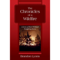 The Chronicles of a Wildfire: A Series of Short Wildland Firefighting Stories