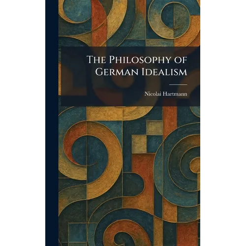 The Philosophy of German Idealism
