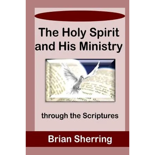 The Holy Spirit and His Ministry through the Scriptures