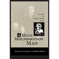 Much Misunderstood Man: Selected Letters of Ambrose Bierce