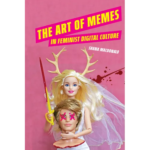 The Art of Memes in Feminist Digital Culture