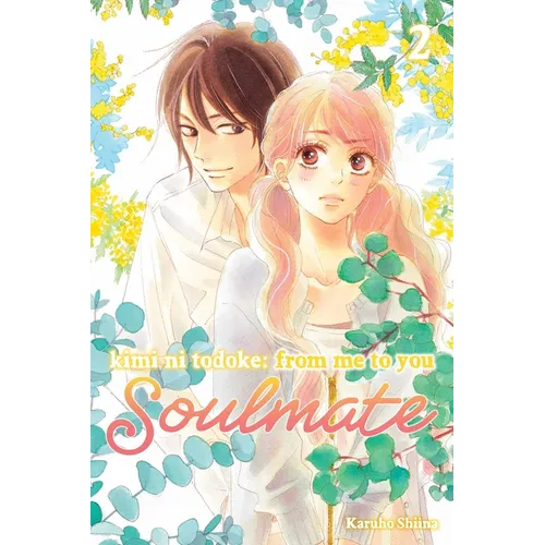 Kimi Ni Todoke: From Me to You: Soulmate, Vol. 2