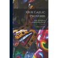 Our Gaelic Proverbs: a Mirror of the Past