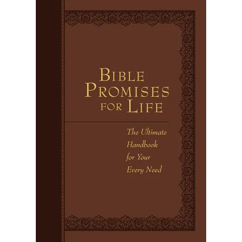 Bible Promises for Life: The Ultimate Handbook for Your Every Need
