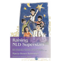 Raising NLD Superstars: What Families with Nonverbal Learning Disorders Need to Know about Nurturing Confident, Competent Kids