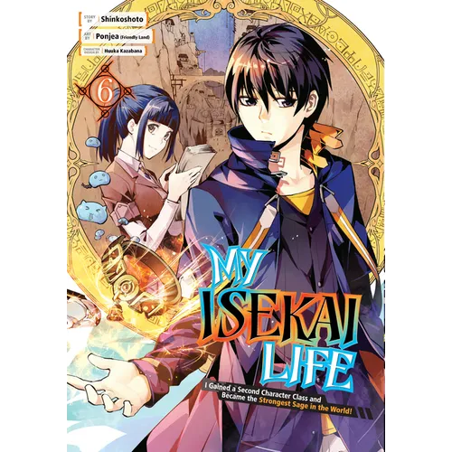 My Isekai Life 06: I Gained a Second Character Class and Became the Strongest Sage in the World!