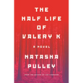 The Half Life of Valery K
