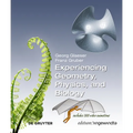 Experiencing Geometry, Physics, and Biology