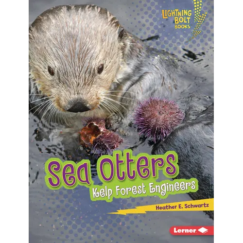 Sea Otters: Kelp Forest Engineers - Library Binding